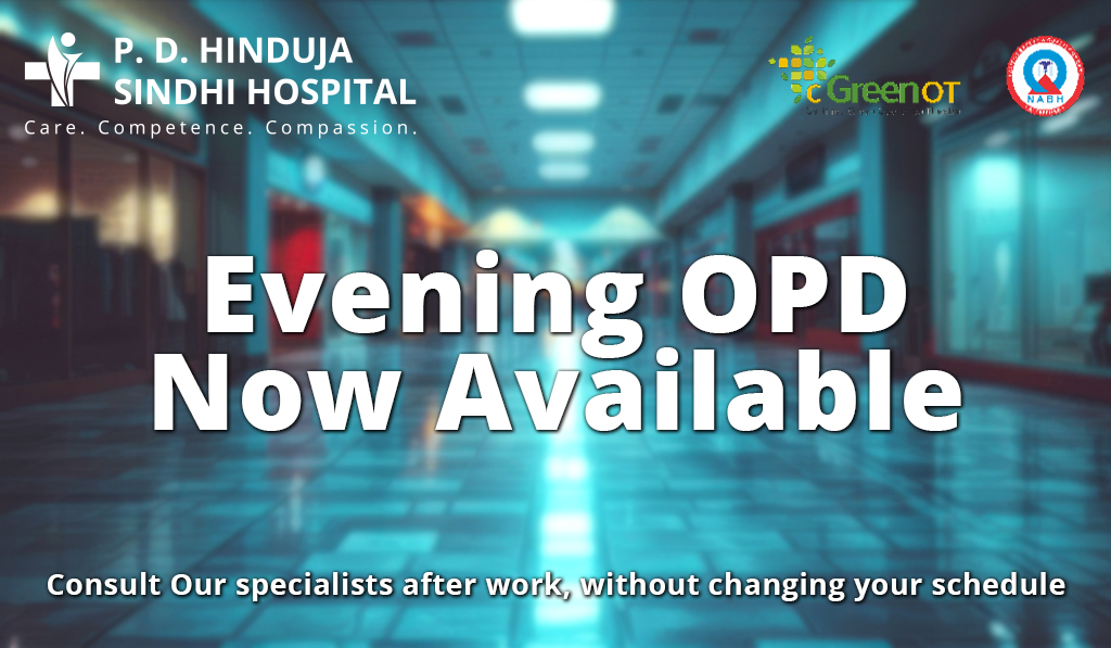 P. D. Hinduja Sindhi Hospital - Evening OPD Available
